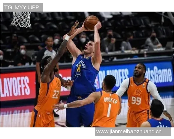 追梦之路：约基奇从替补到巨星的蜕变与防守者的挑战